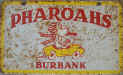 Pharoahs - Burbank