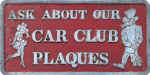 Ask About Our Car Club Plaques