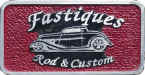 Fastiques Rod & Custom