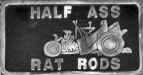 Half Ass Rat Rods
