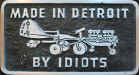 Made In Detroit By Idiots