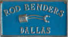 Rod Benders - Dallas