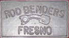 Rod Benders - Fresno