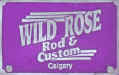 Wild Rose Rod & Custom